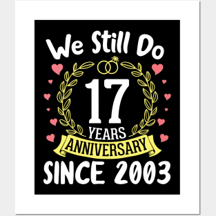 Happy Husband Wife We Still Do 17 Years Anniversary Since 2003 Marry Memory Party Day Posters and Art